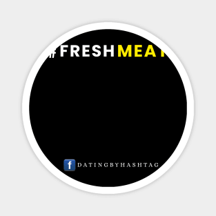 #FreshMeat Magnet